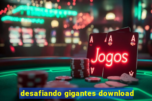 desafiando gigantes download